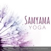 Samyama Yoga: Music for Self-Discipline, Posture and Life-Force Extension