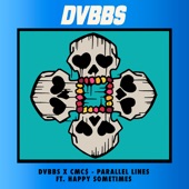 DVBBS & CMC$ feat. Happy Sometimes - Parallel Lines