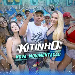 Nova Movimentação - Single - MC Kitinho Nova Movimentação - Single - MC Kitinho