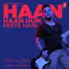 Stream & download Haan Haan Hum Peete Hain