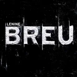 Breu (Trilha Sonora Original do Espetáculo do Grupo Corpo) - Lenine Breu (Trilha Sonora Original do Espetáculo do Grupo Corpo) - Lenine
