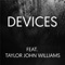 Devices (feat. Taylor John Williams) - Polarcode lyrics