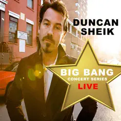 Duncan Sheik: Big Bang Concert Series (Live) - EP - Duncan Sheik