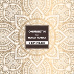 Onur Betin & Murat Yaprak - Yeminler (Remix)