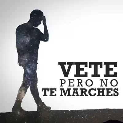 Vete Pero no te Marches - Single - Rafa Espino