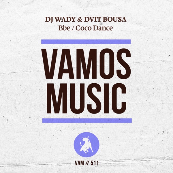 Bbe / Coco Dance - Single - DJ Wady & Dvit Bousa