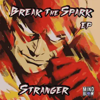 Break the Spark EP by Stranger album reviews, ratings, credits