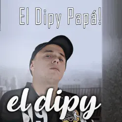 El Dipy Papá! - El Dipy