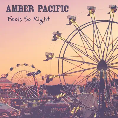 Feels so Right - Single - Amber Pacific