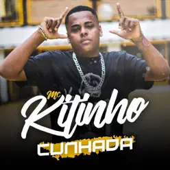 Cunhada - Single - MC Kitinho Cunhada - Single - MC Kitinho