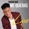 Quiero Que Me Quieras - Lion lyrics