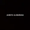 Stream & download Jaimito Alimaña - Single