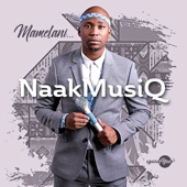 NaakMusiQ - Mamelani