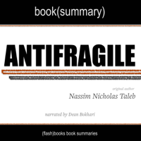 FlashBooks Book Summaries - Summary of Antifragile by Nassim Nicholas Taleb (Unabridged) artwork