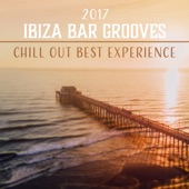 Ibiza Bar Grooves: Chill Out Best Experience 2017, Total Relaxation After Dark, Sunset Club del Mar artwork