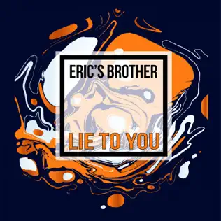 baixar álbum Eric's Brother - Lie To You
