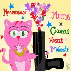 Kitty's N Choppas - Kreayshawn Kitty's N Choppas - Kreayshawn