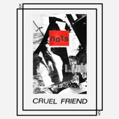 Nots - Cruel Friend