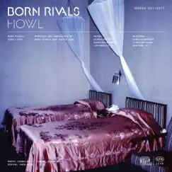 Howl - Single by Born Rivals album reviews, ratings, credits
