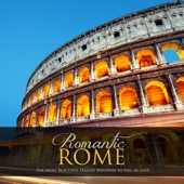 Romantic Rome: The Most Beautiful Italian Melodies to Fall in Love artwork