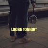 Loose Tonight - Single
