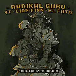 Digitalizer Riddim - EP by YT, Radikal Guru, Cian Finn & El Fata album reviews, ratings, credits