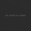 No Txpxs Allowed - EP