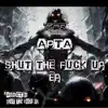 Stream & download Shut the F**k Up - Single