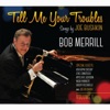 Tell Me Your Troubles: Songs by Joe Bushkin, Vol. 1