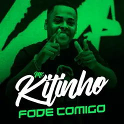 Fode Comigo - Single - MC Kitinho Fode Comigo - Single - MC Kitinho