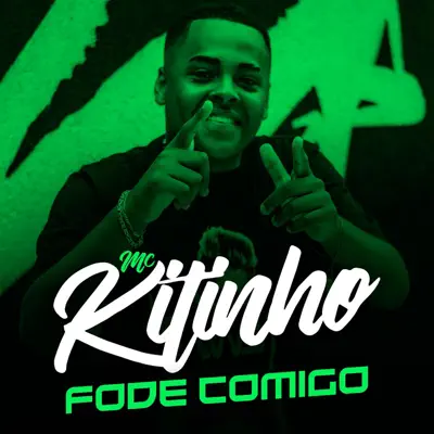 Fode Comigo - Single - MC Kitinho