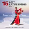 Stream & download 15 Best Latin Songs Vol. 2: Summer Spanish Guitar Necesito para Dance con Passion – Instrumental Background, Relax, Exercise & Have Fun