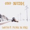 Cold OutSide (feat. Michael da Vinci) - Swayyvo lyrics