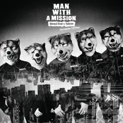 Dead End in Tokyo - Man With a Mission