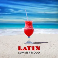 Latin Summer Mood – The Best Hot Latin Music, Vibras de Verano, Rhythms of Salsa, Bachata, Merengue by Cafe Latino Dance Club & Bossa Nova Lounge Club album reviews, ratings, credits
