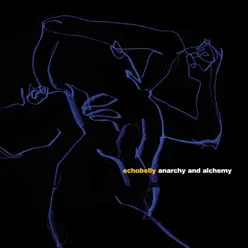 Anarchy and Alchemy - Echobelly Anarchy and Alchemy - Echobelly