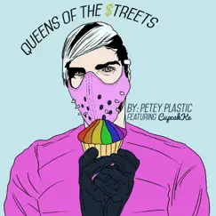 Queens of the Streets (feat. CupcakKe) - Single by Petey Plastic album reviews, ratings, credits