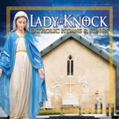 Lady of Knock - Catholic Hymns and Songs artwork