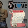 5 Days a Week Love