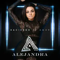 Haciendo El Amor - Single - Alejandra Feliz