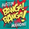 Banga! Banga! - Austin Mahone lyrics
