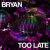 Too Late - Single