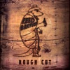 Rough Cut