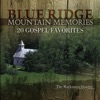 Blue Ridge Mountain Memories: 20 Gospel Favorites