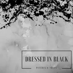 Dressed in Black - Single by Pitches & Notes album reviews, ratings, credits