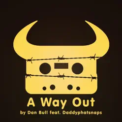 A Way Out (feat. Daddyphatsnaps) - Single - Dan Bull A Way Out (feat. Daddyphatsnaps) - Single - Dan Bull