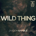 JAXSON GAMBLE - Wild Thing