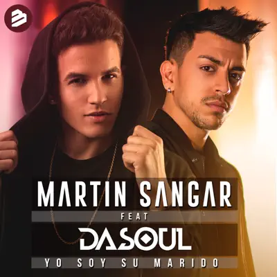 Yo Soy Su Marido (feat. Dasoul) - Single [Radio Edit] - Single - Martín Sangar
