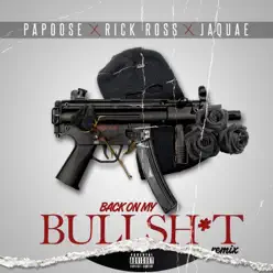 Back on My Bullshit (Remix) [feat. Rick Ross & Jaquae] - Single - Papoose