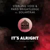 Stream & download It's Alright (Sterling Void & Paris Brightlege vs. Solartrak) - Single